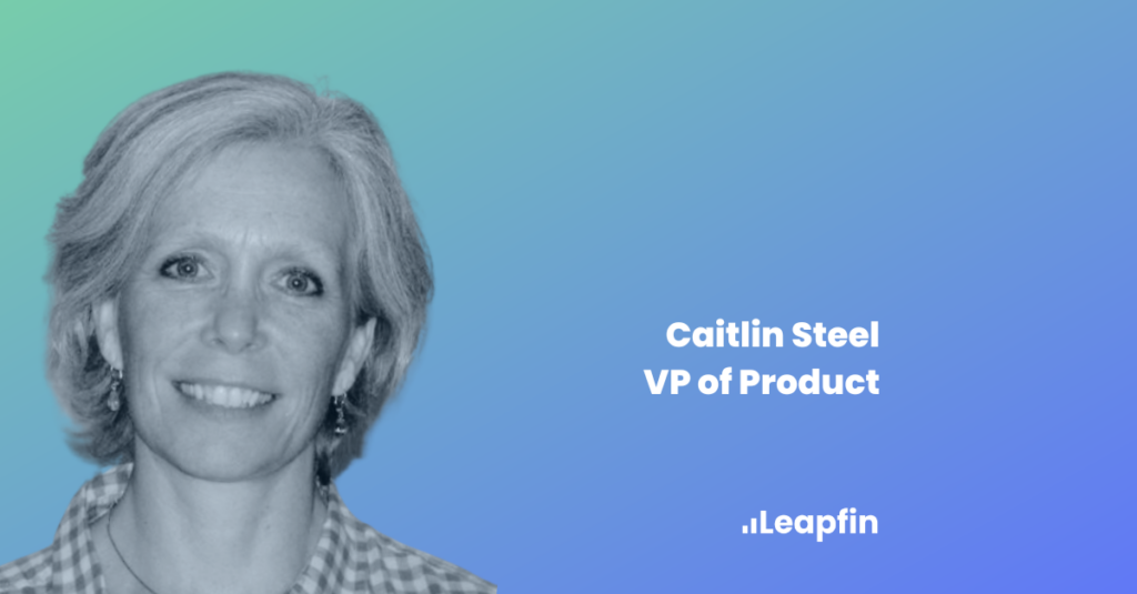 caitlin steel, vp of product at leapfin